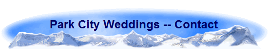 Park City Weddings -- Contact